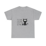 Custom T-Shirt - Catty Cool Tee - Everything's Fine by Mynameispod