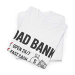 Custom T-Shirt - Dad Bank Unisex Heavy Cotton Tee - Perfect for Father's Day, Dad Jokes, Birthday Gift, Family Gatherings, Casual Wear by Mynameispod