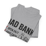 Custom T-Shirt - Dad Bank Unisex Heavy Cotton Tee - Perfect for Father's Day, Dad Jokes, Birthday Gift, Family Gatherings, Casual Wear by Mynameispod