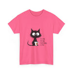 Custom T-Shirt - Feline Fine: Cat Humor Unisex Tee by Mynameispod