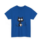 Custom T-Shirt - Feline Fine: Cat Humor Unisex Tee by Mynameispod