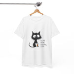 Custom T-Shirt - Feline Fine: Cat Humor Unisex Tee by Mynameispod