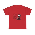 Custom T-Shirt - Feline Fine Tee: Humor for Cat Lovers! by Mynameispod