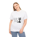 Custom T-Shirt - Feline Fine Tee: Humor for Cat Lovers! by Mynameispod