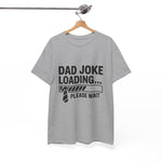 Custom T-Shirt - Funny Dad Joke Tee, Humorous Gift for Dads, Perfect for Father's Day, Casual Wear, Everyday Humor Shirt by Mynameispod