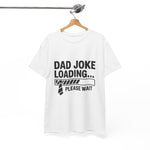 Custom T-Shirt - Funny Dad Joke Tee, Humorous Gift for Dads, Perfect for Father's Day, Casual Wear, Everyday Humor Shirt by Mynameispod