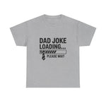 Custom T-Shirt - Funny Dad Joke Tee, Humorous Gift for Dads, Perfect for Father's Day, Casual Wear, Everyday Humor Shirt by Mynameispod