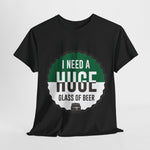 Custom T-Shirt - HUGE Beer Lover Tee by Mynameispod
