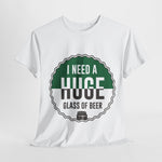 Custom T-Shirt - HUGE Beer Lover Tee by Mynameispod