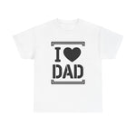 Custom T-Shirt - I Love Dad Tee - Perfect Gift for Father's Day, Dad's Birthday, Family Gatherings, Casual Wear, Gift for New Dads by Mynameispod