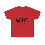 Custom T-Shirt - Nope, Not Today Cheeky Cotton Graphic Tee by Mynameispod
