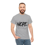 Custom T-Shirt - Nope, Not Today Cheeky Cotton Graphic Tee by Mynameispod