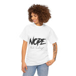 Custom T-Shirt - Nope, Not Today Cheeky Cotton Graphic Tee by Mynameispod