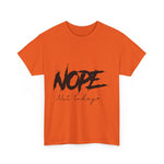 Custom T-Shirt - Nope, Not Today Cheeky Cotton Graphic Tee by Mynameispod