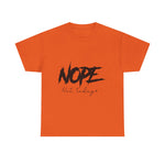 Custom T-Shirt - Nope, Not Today Cheeky Cotton Graphic Tee by Mynameispod