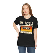 Retro Vintage Tee, I'm This Old T-Shirt, Unisex Short Sleeve Shirt, Birthday Gift, Nostalgic Apparel, Music Lover Shirt
