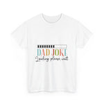 Custom T-Shirt - Dad Joke Unisex Heavy Cotton Tee, Funny Gift for Dads, Humor T-Shirt, Dad Humor, Perfect for Father’s Day, Casual Wear by Mynameispod
