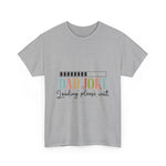 Custom T-Shirt - Dad Joke Unisex Heavy Cotton Tee, Funny Gift for Dads, Humor T-Shirt, Dad Humor, Perfect for Father’s Day, Casual Wear by Mynameispod