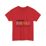 Custom T-Shirt - Dad Joke Unisex Heavy Cotton Tee, Funny Gift for Dads, Humor T-Shirt, Dad Humor, Perfect for Father’s Day, Casual Wear by Mynameispod