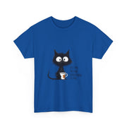 Custom T-Shirt - Feline Fine: Cat Humor Unisex Tee by Mynameispod