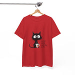 Custom T-Shirt - Feline Fine: Cat Humor Unisex Tee by Mynameispod