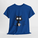 Custom T-Shirt - Feline Fine: Cat Humor Unisex Tee by Mynameispod