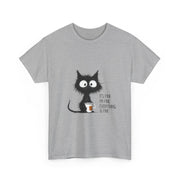Custom T-Shirt - Feline Fine: Cat Humor Unisex Tee by Mynameispod