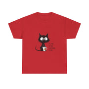 Custom T-Shirt - Feline Fine: Cat Humor Unisex Tee by Mynameispod