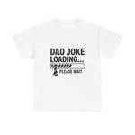Custom T-Shirt - Funny Dad Joke Tee, Humorous Gift for Dads, Perfect for Father's Day, Casual Wear, Everyday Humor Shirt by Mynameispod