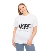 Custom T-Shirt - Nope, Not Today Cheeky Cotton Graphic Tee by Mynameispod