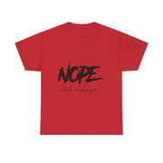 Custom T-Shirt - Nope, Not Today Cheeky Cotton Graphic Tee by Mynameispod