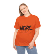 Custom T-Shirt - Nope, Not Today Cheeky Cotton Graphic Tee by Mynameispod