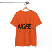 Custom T-Shirt - Nope, Not Today Cheeky Cotton Graphic Tee by Mynameispod
