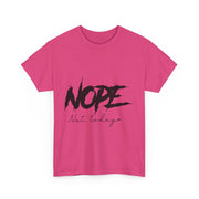 Custom T-Shirt - Nope, Not Today Cheeky Cotton Graphic Tee by Mynameispod