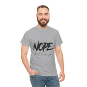 Custom T-Shirt - Nope, Not Today Cheeky Cotton Graphic Tee by Mynameispod