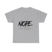 Custom T-Shirt - Nope, Not Today Cheeky Cotton Graphic Tee by Mynameispod
