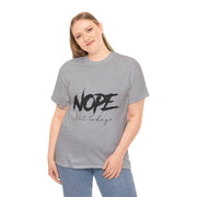 Custom T-Shirt - Nope, Not Today Cheeky Cotton Graphic Tee by Mynameispod