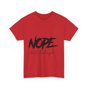 Custom T-Shirt - Nope, Not Today Cheeky Cotton Graphic Tee by Mynameispod